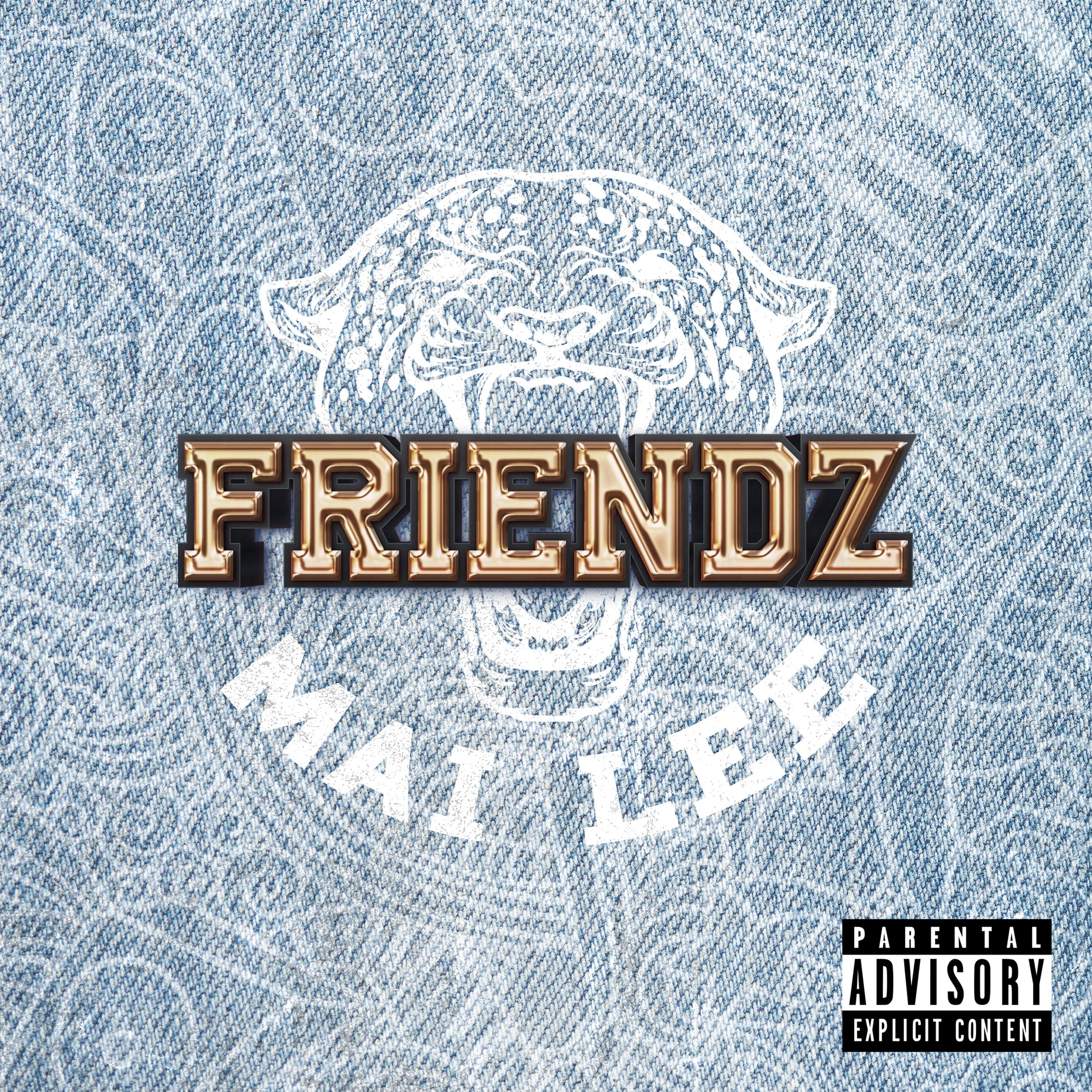 FRIENDZ — MAI LEE MUSIC